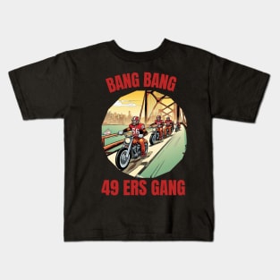 Bang Bang 49 ers Gang vector illustration fan art Kids T-Shirt